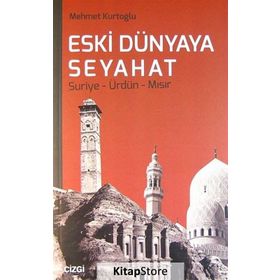Eski Dünyaya Seyahat Suriye- Ürdün- Mısır - uz klinik psk mehmet kurtoglu