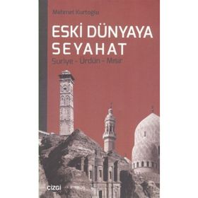 Eski Dünyaya Seyahat Suriye- Ürdün- Mısır - uz klinik psk mehmet kurtoglu