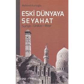 Eski Dünyaya Seyahat Suriye- Ürdün- Mısır - uz klinik psk mehmet kurtoglu