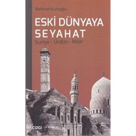Eski Dünyaya Seyahat Suriye- Ürdün- Mısır - uz klinik psk mehmet kurtoglu