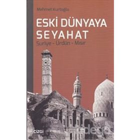 Eski Dünyaya Seyahat Suriye- Ürdün- Mısır - uz klinik psk mehmet kurtoglu