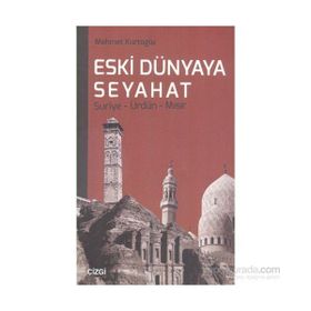 Eski Dünyaya Seyahat Suriye- Ürdün- Mısır - uz klinik psk mehmet kurtoglu