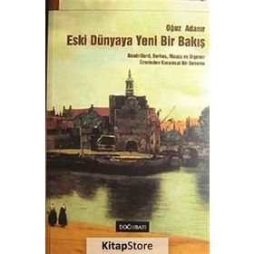 ESKI DÜNYAYA YENI BIR BAKIŞ - OĞUZ ADANIR