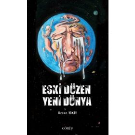 Eski Düzen Yeni Dünya - Özcan Tikit