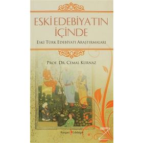 ESKI EDEBIYATIN İÇINDE ESKI TÜRK EDEBIYATI ARAŞTIRMALARI - CEMAL KURNAZ