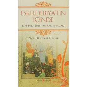 ESKI EDEBIYATIN İÇINDE ESKI TÜRK EDEBIYATI ARAŞTIRMALARI - CEMAL KURNAZ