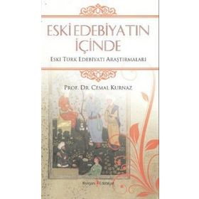 ESKI EDEBIYATIN İÇINDE ESKI TÜRK EDEBIYATI ARAŞTIRMALARI - CEMAL KURNAZ
