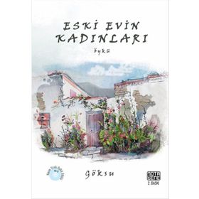 Eski Evin Kadınları - Göksu