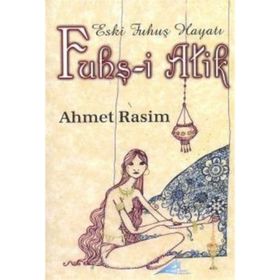 ESKI FUHUŞ HAYATI FUHUŞ-I ATIK - AHMET RASIM