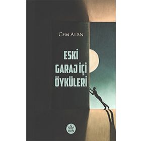 Eski Garaj İçi Öyküleri Cem Alan Elpis Yayınları