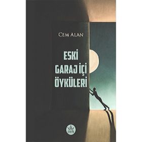 Eski Garaj İçi Öyküleri Cem Alan Elpis Yayınları