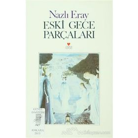 ESKI GECE PARÇALARI - NAZLI ERAY