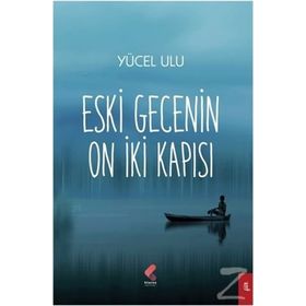 Eski Gecenin On İki Kapısı - Yücel Ulu