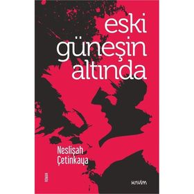 Eski Güneşin Altında - Neslişah Çetinkaya