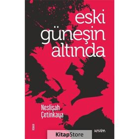 Eski Güneşin Altında - Neslişah Çetinkaya