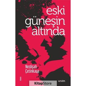 Eski Güneşin Altında - Neslişah Çetinkaya