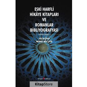Eski Harfli Hikaye Kitapları ve Romanlar Bibliyografyası - Selçuk Çıkla Mehmet Akif Çetin