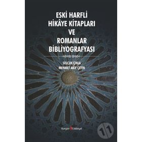 Eski Harfli Hikaye Kitapları ve Romanlar Bibliyografyası - Selçuk Çıkla Mehmet Akif Çetin