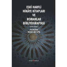 Eski Harfli Hikaye Kitapları ve Romanlar Bibliyografyası - Selçuk Çıkla Mehmet Akif Çetin