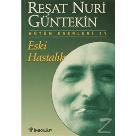 ESKI HASTALIK - REŞAT NURI GÜNTEKIN (ISBN:9789751001818)