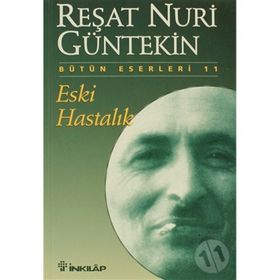 ESKI HASTALIK - REŞAT NURI GÜNTEKIN (ISBN:9789751001818)