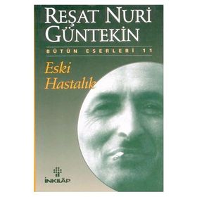 ESKI HASTALIK - REŞAT NURI GÜNTEKİN
