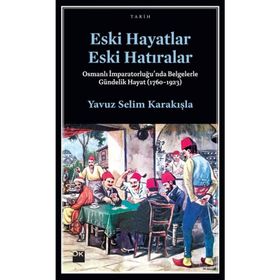 Eski Hayatlar Eski Hatıralar - Yavuz Selim Karakışla