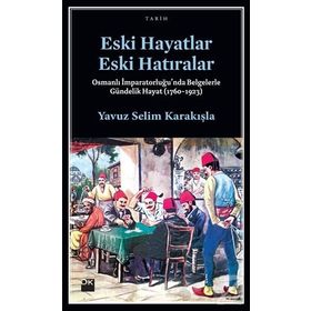 Eski Hayatlar Eski Hatıralar - Yavuz Selim Karakışla