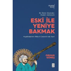 Eski İle Yeniye Bakmak - Orhan Güneş