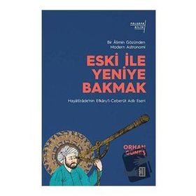 Eski İle Yeniye Bakmak - Orhan Güneş