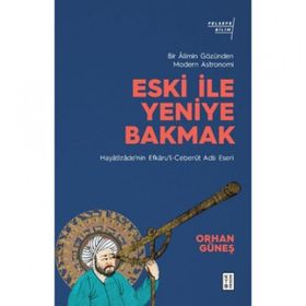 Eski İle Yeniye Bakmak - Orhan Güneş