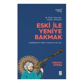 Eski İle Yeniye Bakmak - Orhan Güneş