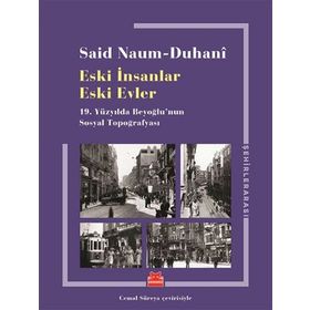 Eski İnsanlar Eski Evler - Said Naum-Duhani