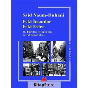 Eski İnsanlar Eski Evler - Said Naum-Duhani