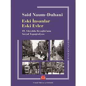 Eski İnsanlar Eski Evler - Said Naum-Duhani