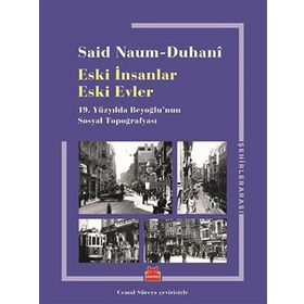Eski İnsanlar Eski Evler - Said Naum-Duhani