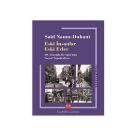Eski İnsanlar Eski Evler - Said Naum-Duhani