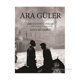 Eski İstanbul Anıları - Ara Güler