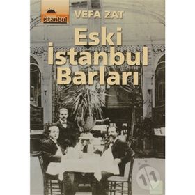 ESKI İSTANBUL BARLARI - VEFA ZAT