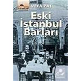 ESKI İSTANBUL BARLARI - VEFA ZAT