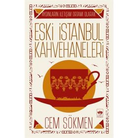 ESKI İSTANBUL KAHVEHANELERI - CEM SÖKMEN