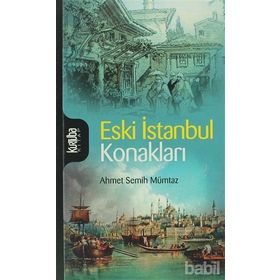 ESKI İSTANBUL KONAKLARI - AHMET SEMIH MÜMTAZ