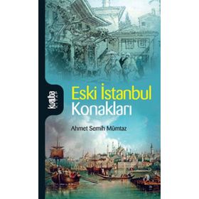 ESKI İSTANBUL KONAKLARI - AHMET SEMIH MÜMTAZ