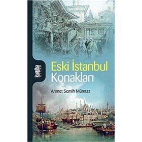 ESKI İSTANBUL KONAKLARI - AHMET SEMIH MÜMTAZ