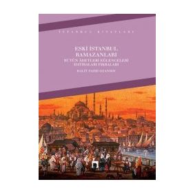 Eski İstanbul Ramazanları - Halit Fahri