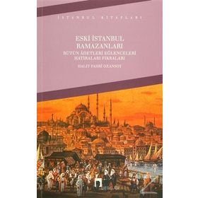 Eski İstanbul Ramazanları - Halit Fahri