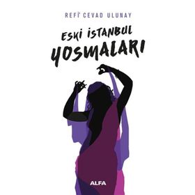 Eski İstanbul Yosmaları - Refi Cevad Ulunay