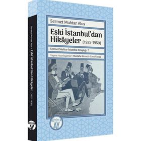 Eski İstanbul'dan Hikayeler 1935-1950 - Sermet Muhtar Alus