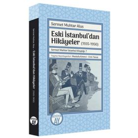 Eski İstanbul'dan Hikayeler 1935-1950 - Sermet Muhtar Alus