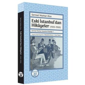 Eski İstanbul'dan Hikayeler 1935-1950 - Sermet Muhtar Alus